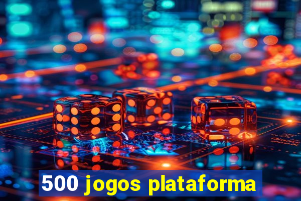 500 jogos plataforma